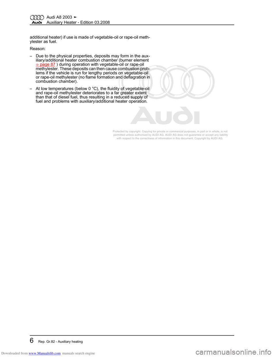 AUDI A8 2003 D3 / 2.G Auxiliary Heater Workshop Manual Downloaded from www.Manualslib.com manuals search engine 
Protected by copyright. Copying for private or commercial purposes, in p\
art or in whole, is not 
 permitted unless authorised by AUDI AG. AU