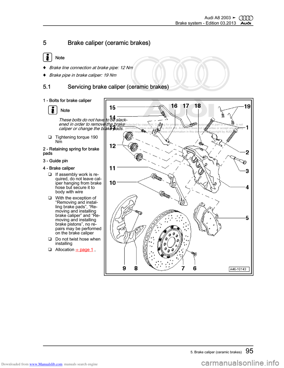 AUDI A8 2003 D3 / 2.G Brake System Workshop Manual Downloaded from www.Manualslib.com manuals search engine 
Protected by copyright. Copying for private or commercial purposes, in p\
art or in whole, is not 
 permitted unless authorised by AUDI AG. AU
