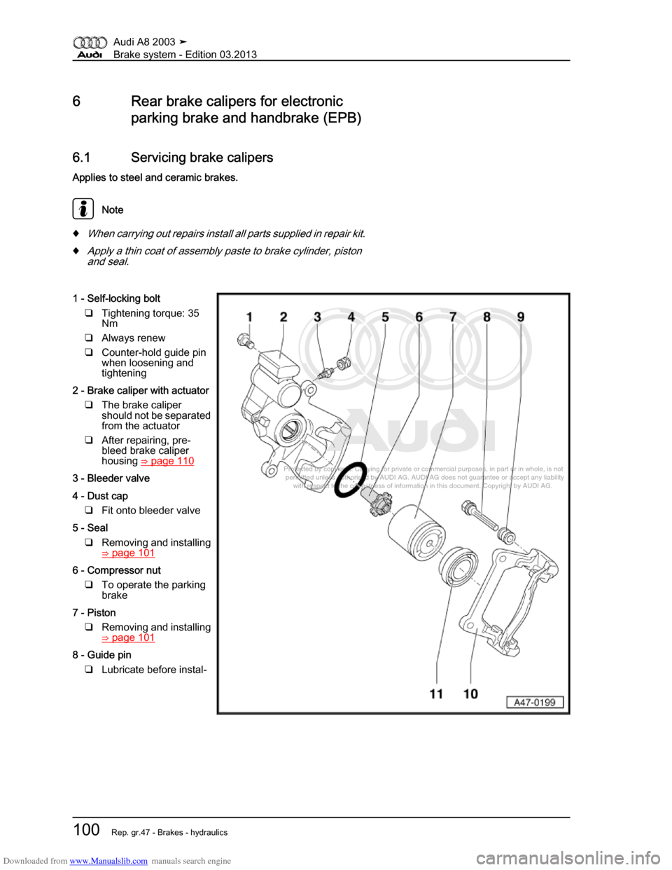 AUDI A8 2003 D3 / 2.G Brake System Workshop Manual Downloaded from www.Manualslib.com manuals search engine 
Protected by copyright. Copying for private or commercial purposes, in p\
art or in whole, is not 
 permitted unless authorised by AUDI AG. AU