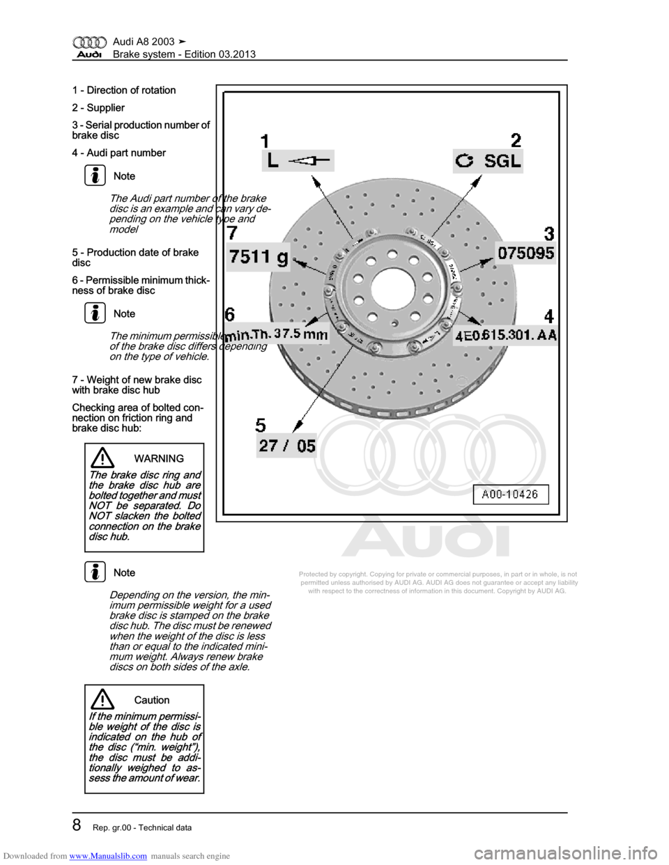 AUDI A8 2003 D3 / 2.G Brake System User Guide Downloaded from www.Manualslib.com manuals search engine 
Protected by copyright. Copying for private or commercial purposes, in p\art or in whole, is not 
 permitted unless authorised by AUDI AG. AU