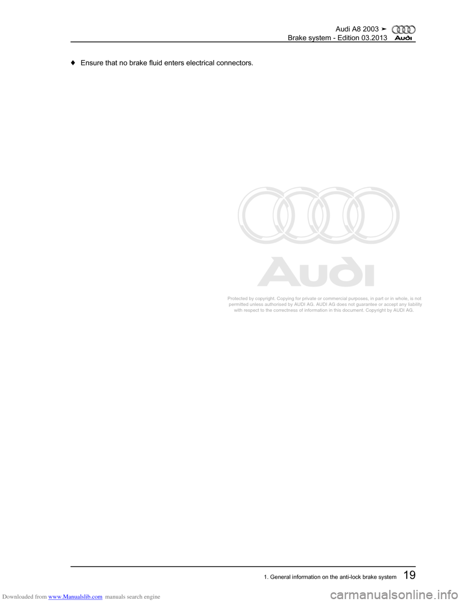 AUDI A8 2003 D3 / 2.G Brake System Owners Manual Downloaded from www.Manualslib.com manuals search engine 
Protected by copyright. Copying for private or commercial purposes, in p\art or in whole, is not 
 permitted unless authorised by AUDI AG. AU