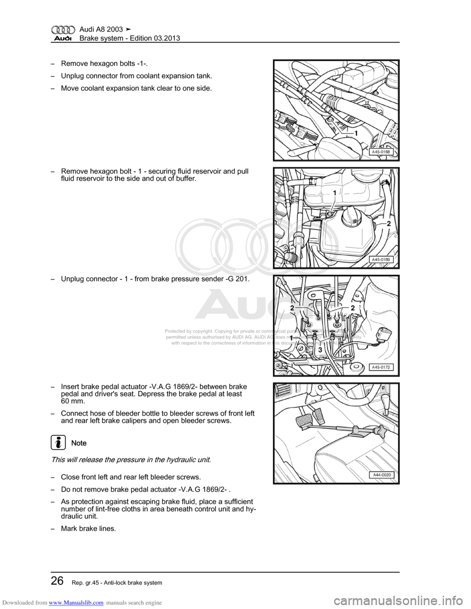AUDI A8 2003 D3 / 2.G Brake System Owners Guide Downloaded from www.Manualslib.com manuals search engine 
Protected by copyright. Copying for private or commercial purposes, in p\
art or in whole, is not 
 permitted unless authorised by AUDI AG. AU