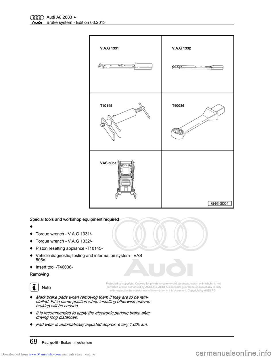 AUDI A8 2003 D3 / 2.G Brake System Manual PDF Downloaded from www.Manualslib.com manuals search engine 
Protected by copyright. Copying for private or commercial purposes, in p\
art or in whole, is not 
 permitted unless authorised by AUDI AG. AU