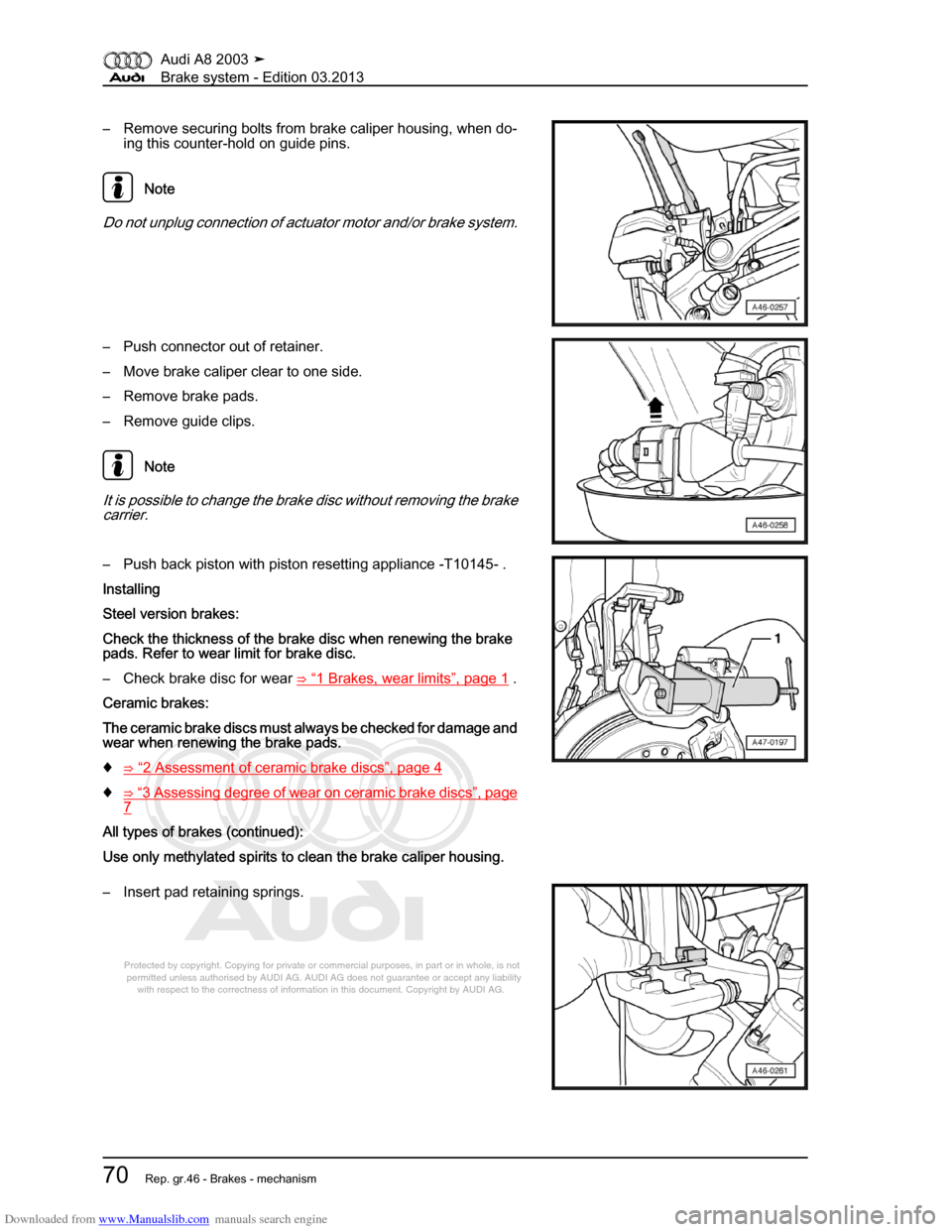 AUDI A8 2003 D3 / 2.G Brake System Manual PDF Downloaded from www.Manualslib.com manuals search engine 
Protected by copyright. Copying for private or commercial purposes, in p\
art or in whole, is not 
 permitted unless authorised by AUDI AG. AU