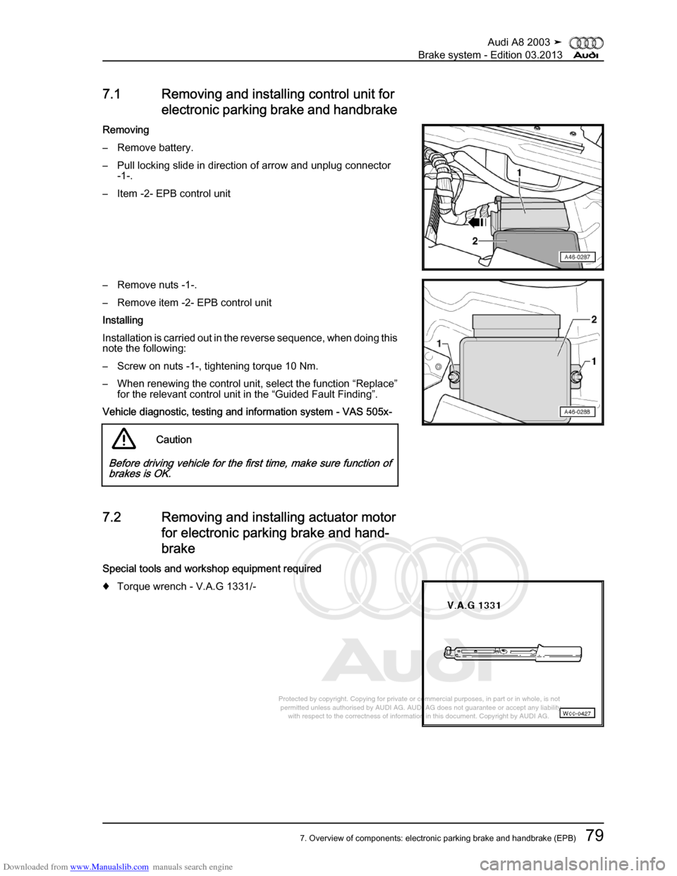 AUDI A8 2003 D3 / 2.G Brake System Manual Online Downloaded from www.Manualslib.com manuals search engine 
Protected by copyright. Copying for private or commercial purposes, in p\
art or in whole, is not 
 permitted unless authorised by AUDI AG. AU