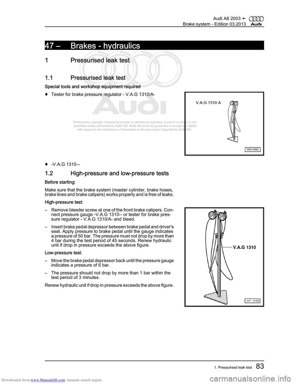 AUDI A8 2003 D3 / 2.G Brake System Manual Online Downloaded from www.Manualslib.com manuals search engine 
Protected by copyright. Copying for private or commercial purposes, in p\
art or in whole, is not 
 permitted unless authorised by AUDI AG. AU