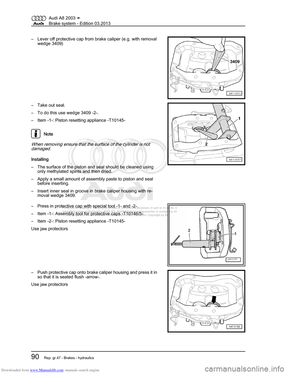 AUDI A8 2003 D3 / 2.G Brake System Owners Manual Downloaded from www.Manualslib.com manuals search engine 
Protected by copyright. Copying for private or commercial purposes, in p\
art or in whole, is not 
 permitted unless authorised by AUDI AG. AU