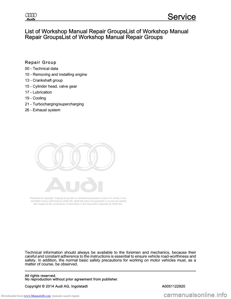 AUDI A8 2003 D3 / 2.G BVN BMC Engines Workshop Manual Downloaded from www.Manualslib.com manuals search engine 
Protected by copyright. Copying for private or commercial purposes, in p\
art or in whole, is not 
 permitted unless authorised by AUDI AG. AU