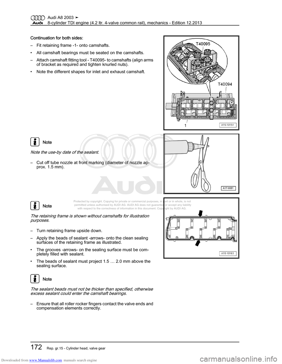 AUDI A8 2003 D3 / 2.G BVN BMC Engines Workshop Manual Downloaded from www.Manualslib.com manuals search engine 
Protected by copyright. Copying for private or commercial purposes, in p\
art or in whole, is not 
 permitted unless authorised by AUDI AG. AU