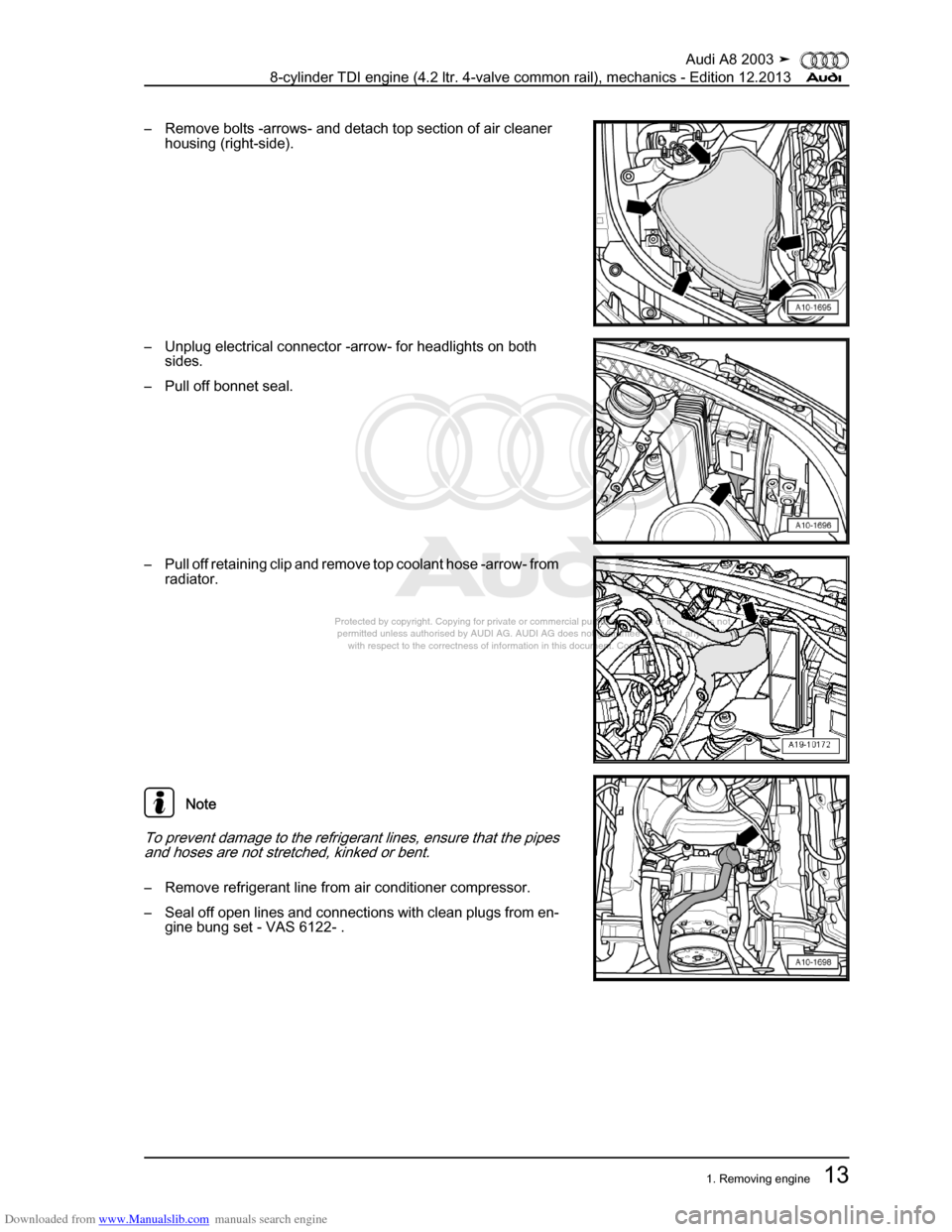 AUDI A8 2003 D3 / 2.G BVN BMC Engines User Guide Downloaded from www.Manualslib.com manuals search engine 
Protected by copyright. Copying for private or commercial purposes, in p\
art or in whole, is not 
 permitted unless authorised by AUDI AG. AU