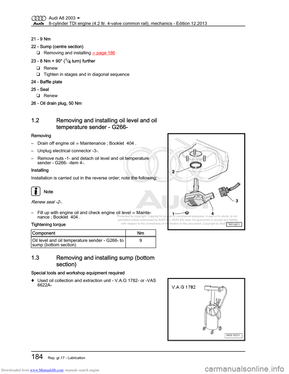 AUDI A8 2003 D3 / 2.G BVN BMC Engines Workshop Manual Downloaded from www.Manualslib.com manuals search engine 
Protected by copyright. Copying for private or commercial purposes, in p\
art or in whole, is not 
 permitted unless authorised by AUDI AG. AU