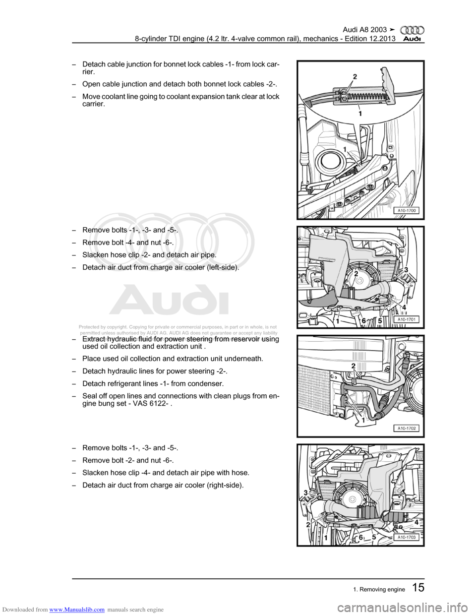 AUDI A8 2003 D3 / 2.G BVN BMC Engines Owners Manual Downloaded from www.Manualslib.com manuals search engine 
Protected by copyright. Copying for private or commercial purposes, in p\
art or in whole, is not 
 permitted unless authorised by AUDI AG. AU