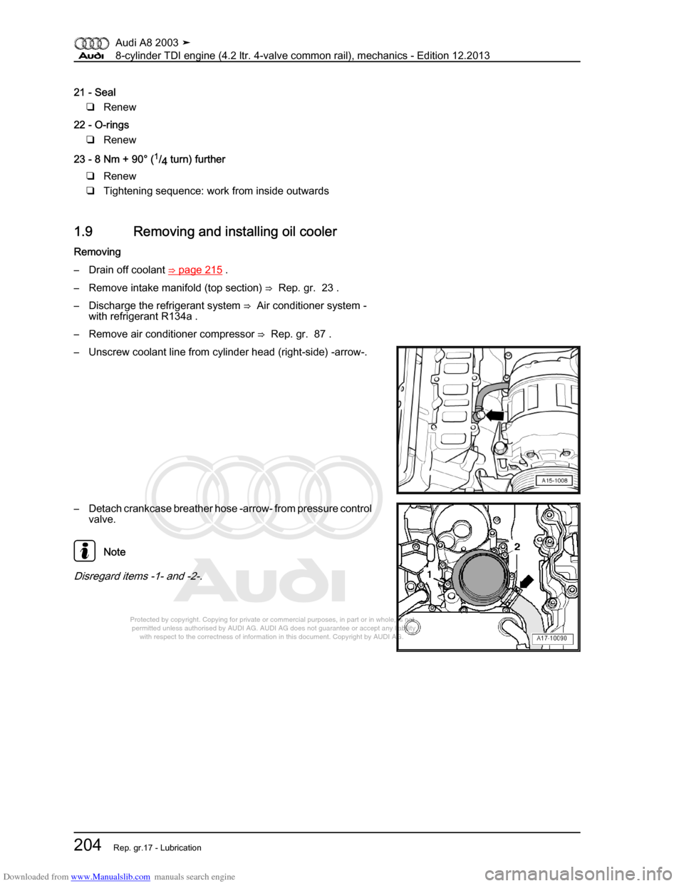 AUDI A8 2003 D3 / 2.G BVN BMC Engines Workshop Manual Downloaded from www.Manualslib.com manuals search engine 
Protected by copyright. Copying for private or commercial purposes, in p\
art or in whole, is not 
 permitted unless authorised by AUDI AG. AU