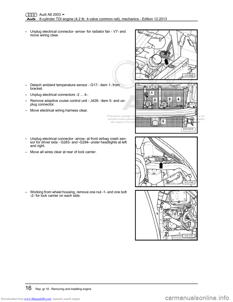 AUDI A8 2003 D3 / 2.G BVN BMC Engines Owners Manual Downloaded from www.Manualslib.com manuals search engine 
Protected by copyright. Copying for private or commercial purposes, in p\
art or in whole, is not 
 permitted unless authorised by AUDI AG. AU