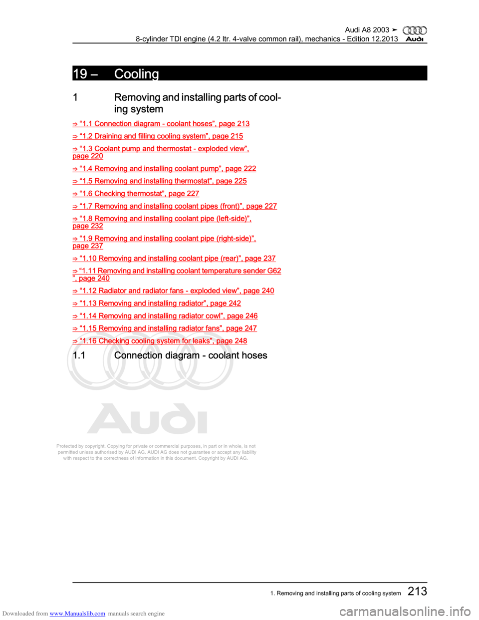 AUDI A8 2003 D3 / 2.G BVN BMC Engines Workshop Manual Downloaded from www.Manualslib.com manuals search engine 
Protected by copyright. Copying for private or commercial purposes, in p\
art or in whole, is not 
 permitted unless authorised by AUDI AG. AU