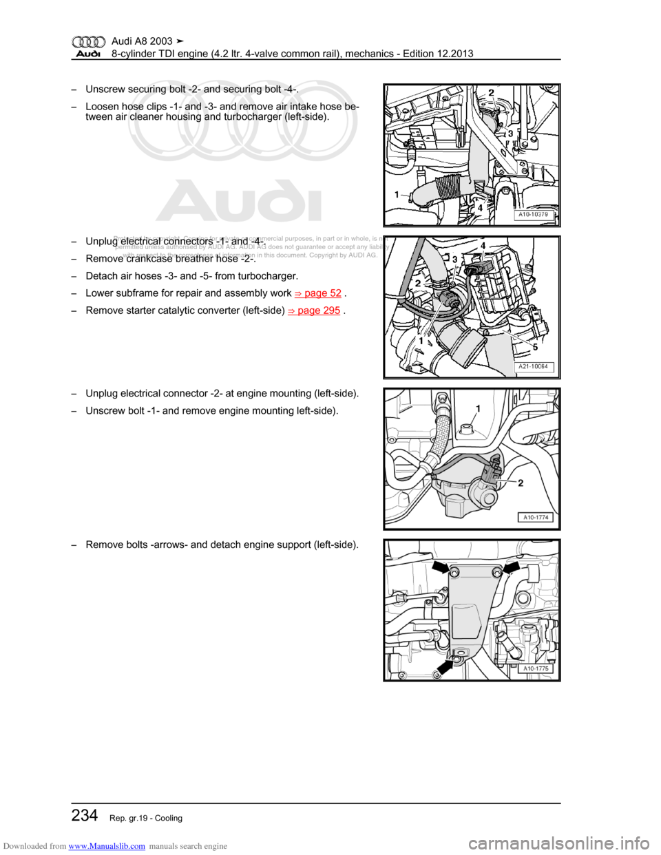 AUDI A8 2003 D3 / 2.G BVN BMC Engines Workshop Manual Downloaded from www.Manualslib.com manuals search engine 
Protected by copyright. Copying for private or commercial purposes, in p\
art or in whole, is not 
 permitted unless authorised by AUDI AG. AU