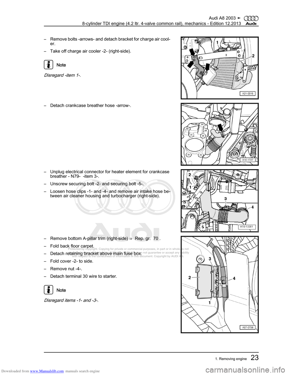 AUDI A8 2003 D3 / 2.G BVN BMC Engines Owners Manual Downloaded from www.Manualslib.com manuals search engine 
Protected by copyright. Copying for private or commercial purposes, in p\
art or in whole, is not 
 permitted unless authorised by AUDI AG. AU