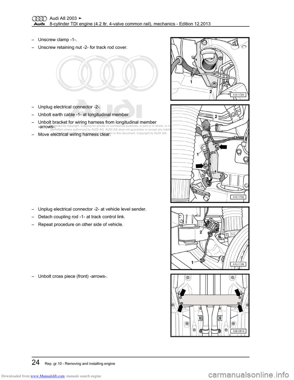 AUDI A8 2003 D3 / 2.G BVN BMC Engines Owners Manual Downloaded from www.Manualslib.com manuals search engine 
Protected by copyright. Copying for private or commercial purposes, in p\
art or in whole, is not 
 permitted unless authorised by AUDI AG. AU