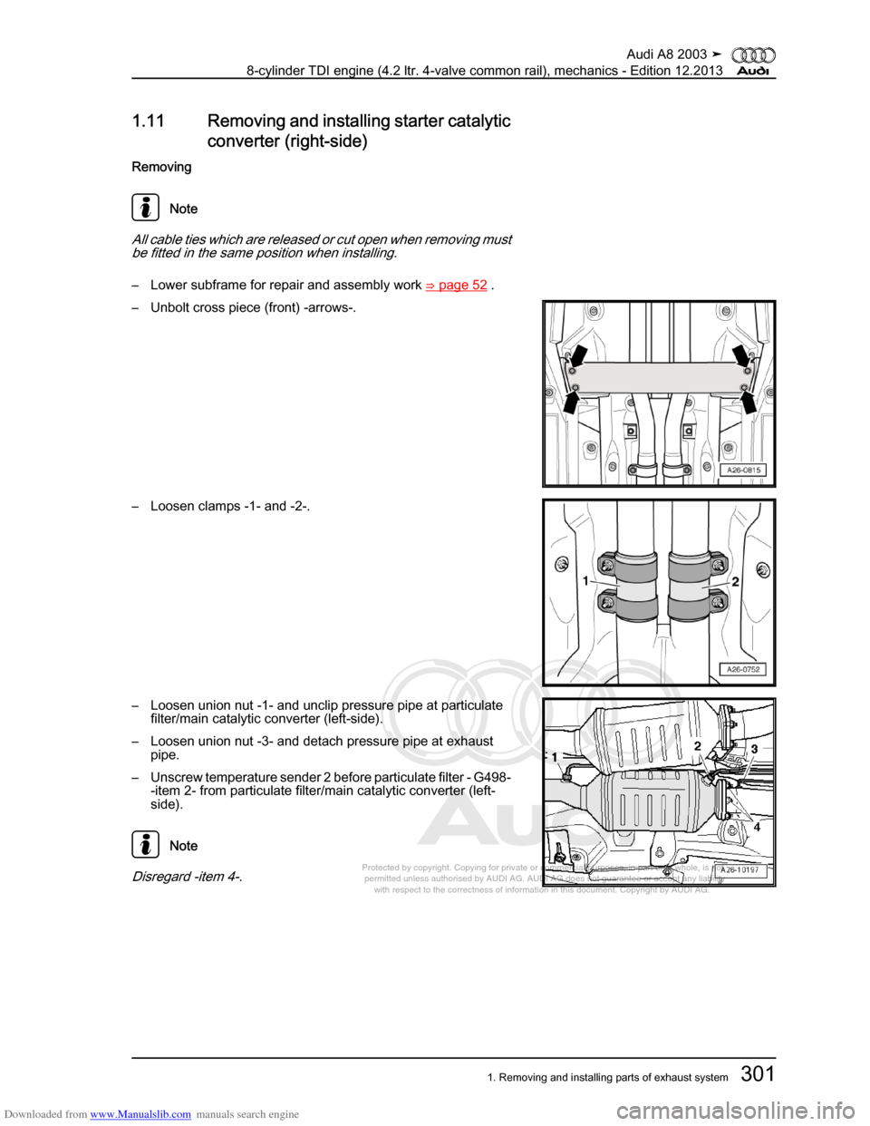 AUDI A8 2003 D3 / 2.G BVN BMC Engines Workshop Manual Downloaded from www.Manualslib.com manuals search engine 
Protected by copyright. Copying for private or commercial purposes, in p\
art or in whole, is not 
 permitted unless authorised by AUDI AG. AU