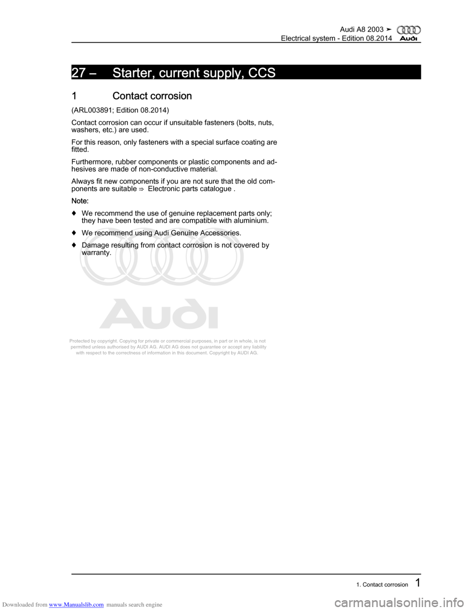 AUDI A8 2003 D3 / 2.G Electrical System User Guide Downloaded from www.Manualslib.com manuals search engine 
Protected by copyright. Copying for private or commercial purposes, in p\
art or in whole, is not 
 permitted unless authorised by AUDI AG. AU