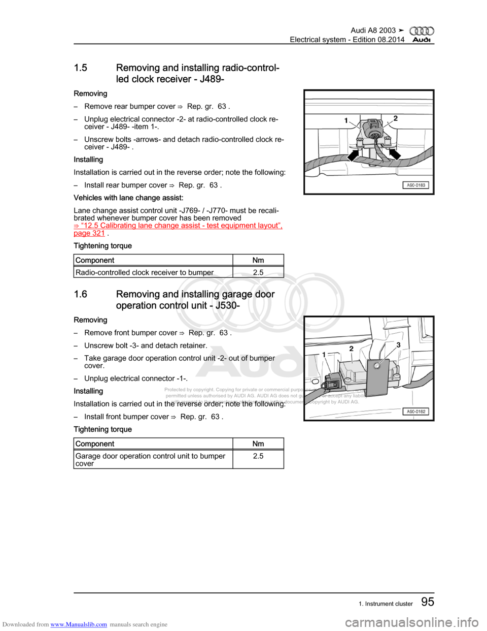 AUDI A8 2003 D3 / 2.G Electrical System Workshop Manual Downloaded from www.Manualslib.com manuals search engine 
Protected by copyright. Copying for private or commercial purposes, in p\
art or in whole, is not 
 permitted unless authorised by AUDI AG. AU