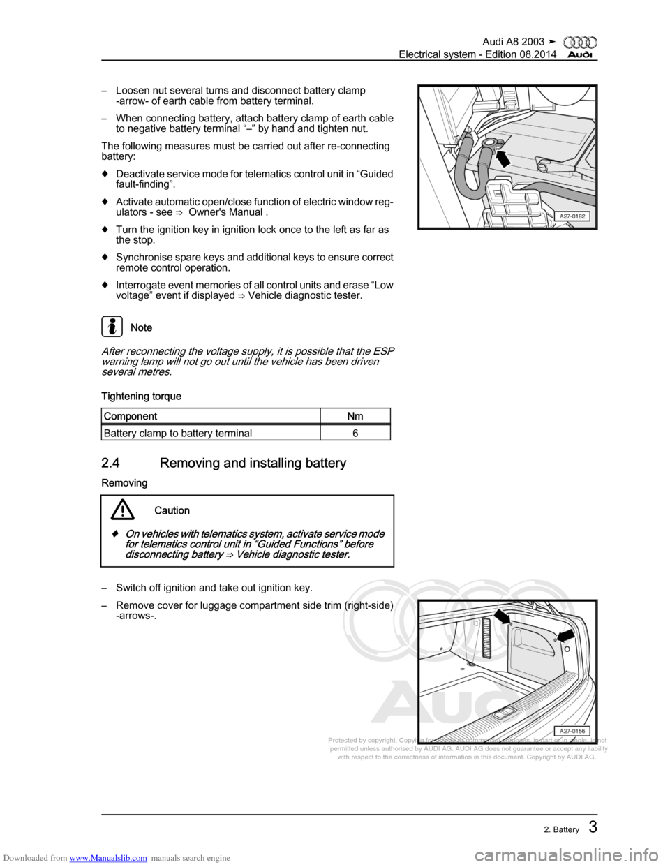 AUDI A8 2003 D3 / 2.G Electrical System User Guide Downloaded from www.Manualslib.com manuals search engine 
Protected by copyright. Copying for private or commercial purposes, in p\
art or in whole, is not 
 permitted unless authorised by AUDI AG. AU