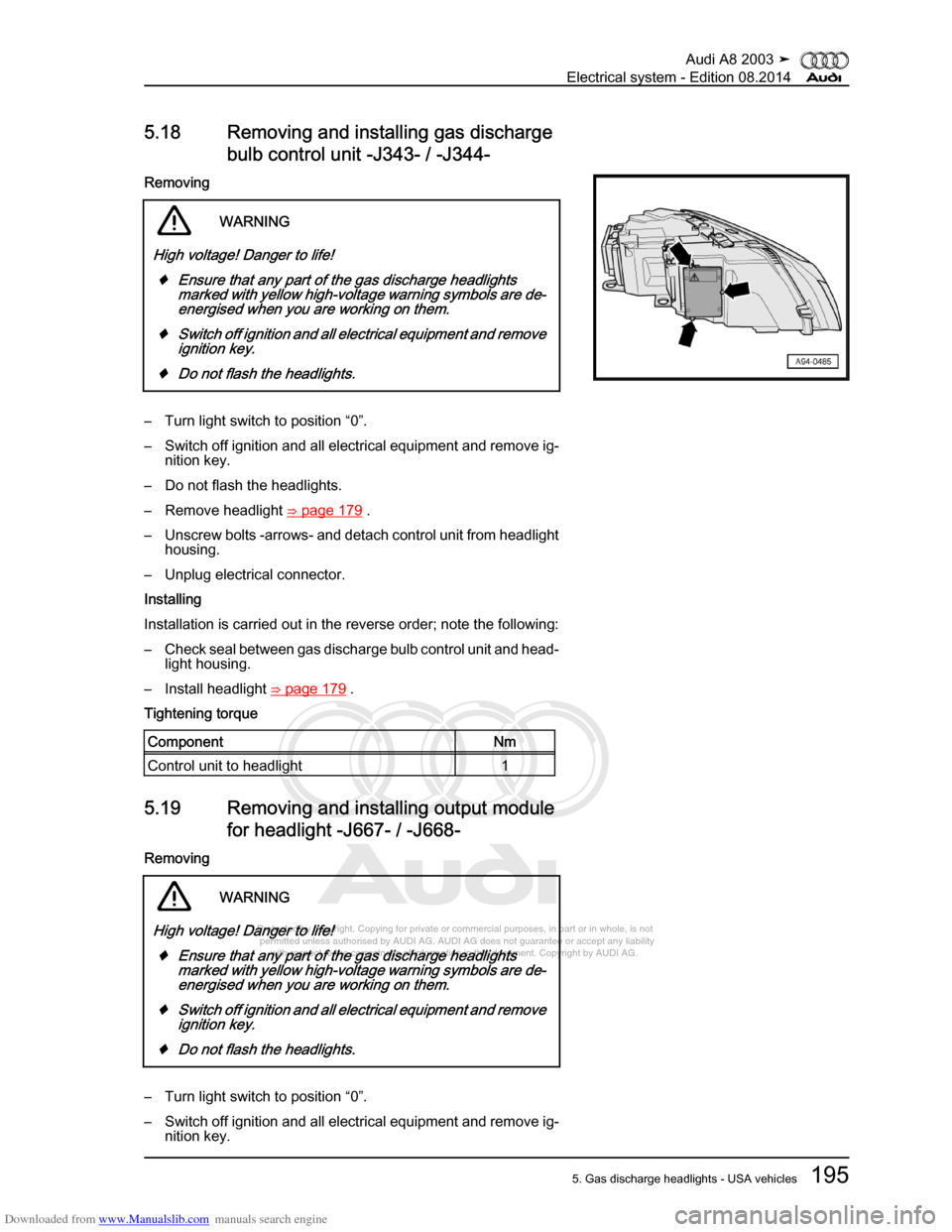 AUDI A8 2003 D3 / 2.G Electrical System Workshop Manual Downloaded from www.Manualslib.com manuals search engine 
Protected by copyright. Copying for private or commercial purposes, in p\
art or in whole, is not 
 permitted unless authorised by AUDI AG. AU