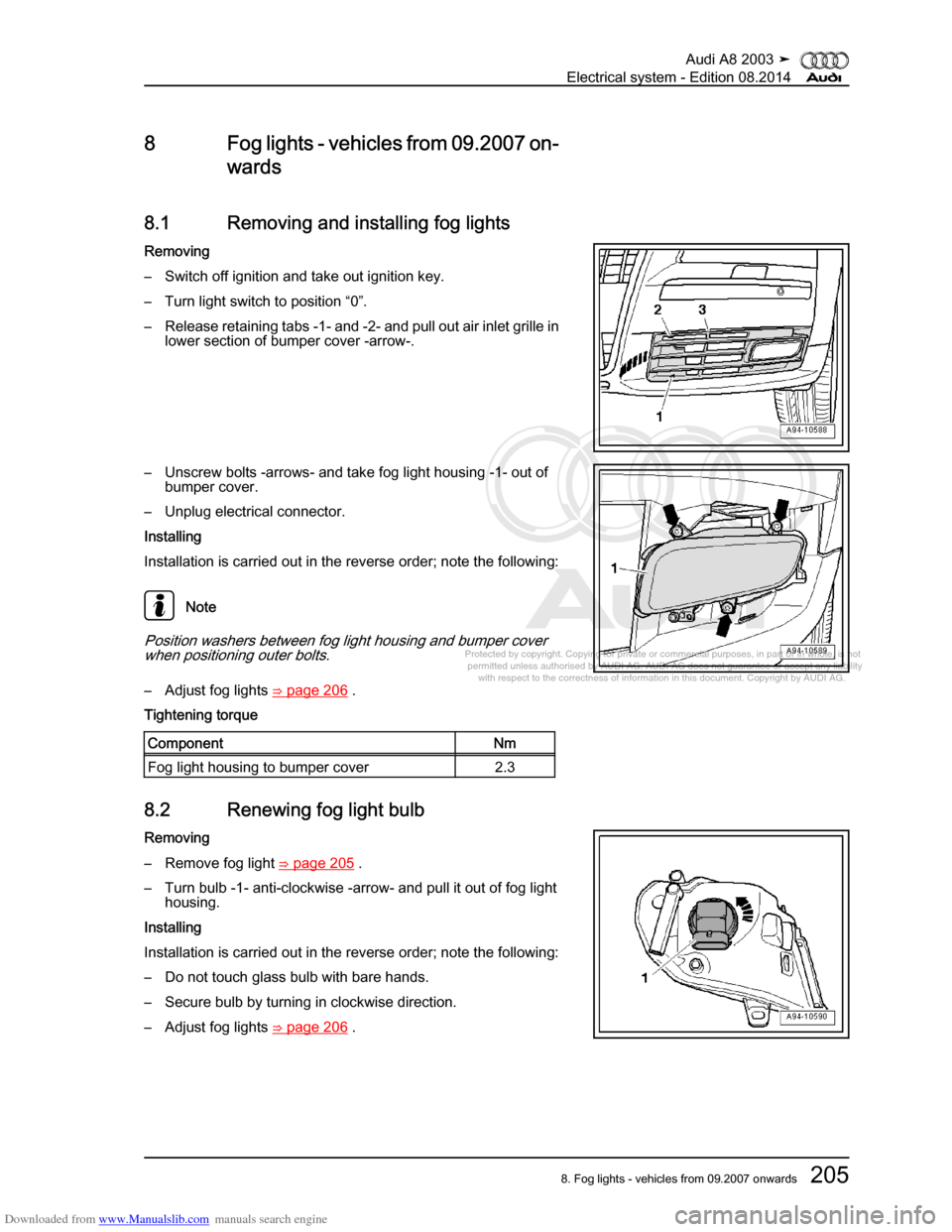 AUDI A8 2003 D3 / 2.G Electrical System Workshop Manual Downloaded from www.Manualslib.com manuals search engine 
Protected by copyright. Copying for private or commercial purposes, in p\
art or in whole, is not 
 permitted unless authorised by AUDI AG. AU