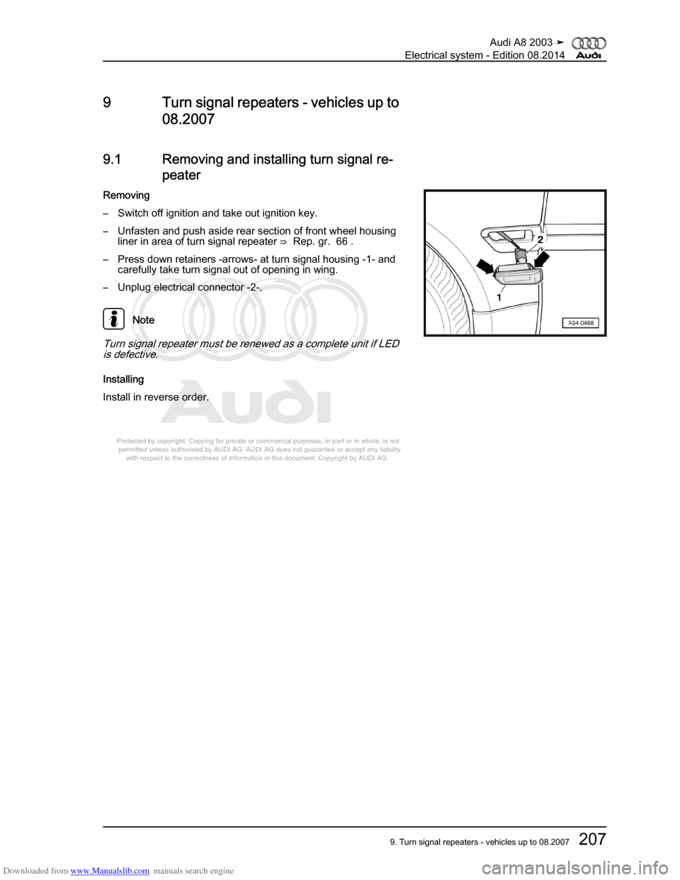 AUDI A8 2003 D3 / 2.G Electrical System Workshop Manual Downloaded from www.Manualslib.com manuals search engine 
Protected by copyright. Copying for private or commercial purposes, in p\
art or in whole, is not 
 permitted unless authorised by AUDI AG. AU