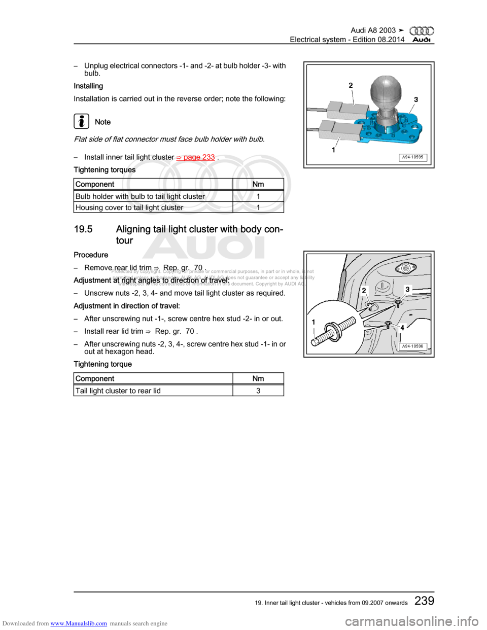 AUDI A8 2003 D3 / 2.G Electrical System Workshop Manual Downloaded from www.Manualslib.com manuals search engine 
Protected by copyright. Copying for private or commercial purposes, in p\
art or in whole, is not 
 permitted unless authorised by AUDI AG. AU