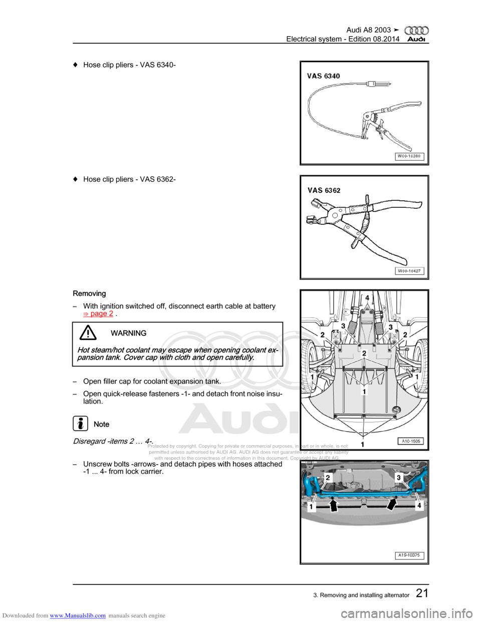 AUDI A8 2003 D3 / 2.G Electrical System Owners Guide Downloaded from www.Manualslib.com manuals search engine 
Protected by copyright. Copying for private or commercial purposes, in p\
art or in whole, is not 
 permitted unless authorised by AUDI AG. AU