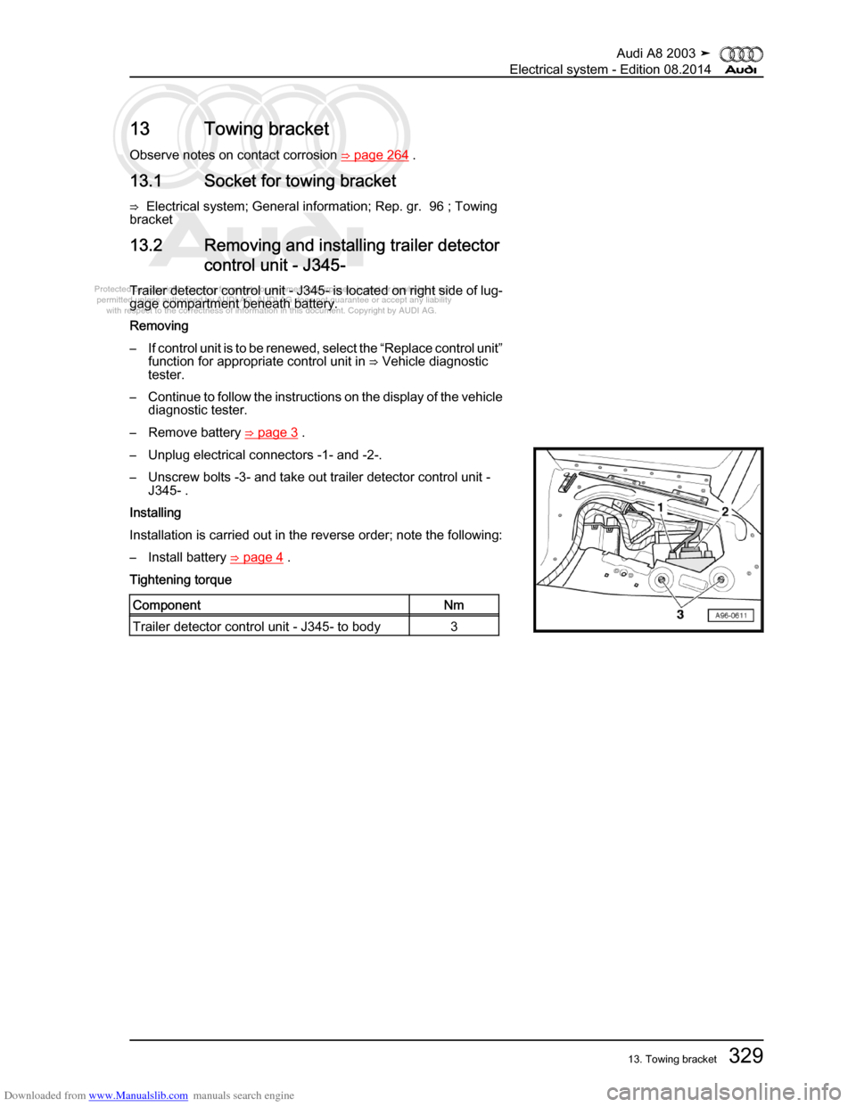 AUDI A8 2003 D3 / 2.G Electrical System Workshop Manual Downloaded from www.Manualslib.com manuals search engine 
Protected by copyright. Copying for private or commercial purposes, in p\
art or in whole, is not 
 permitted unless authorised by AUDI AG. AU