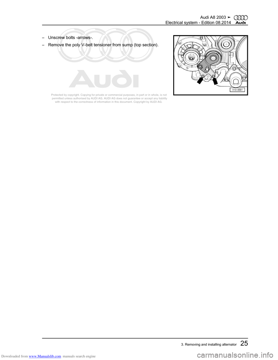 AUDI A8 2003 D3 / 2.G Electrical System Owners Guide Downloaded from www.Manualslib.com manuals search engine 
Protected by copyright. Copying for private or commercial purposes, in p\
art or in whole, is not 
 permitted unless authorised by AUDI AG. AU