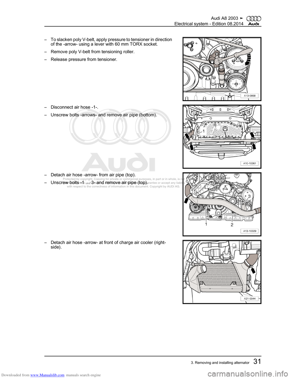 AUDI A8 2003 D3 / 2.G Electrical System Service Manual Downloaded from www.Manualslib.com manuals search engine 
Protected by copyright. Copying for private or commercial purposes, in p\
art or in whole, is not 
 permitted unless authorised by AUDI AG. AU