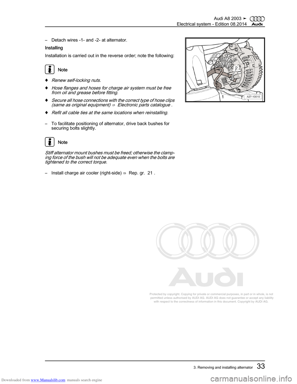 AUDI A8 2003 D3 / 2.G Electrical System Service Manual Downloaded from www.Manualslib.com manuals search engine 
Protected by copyright. Copying for private or commercial purposes, in p\
art or in whole, is not 
 permitted unless authorised by AUDI AG. AU