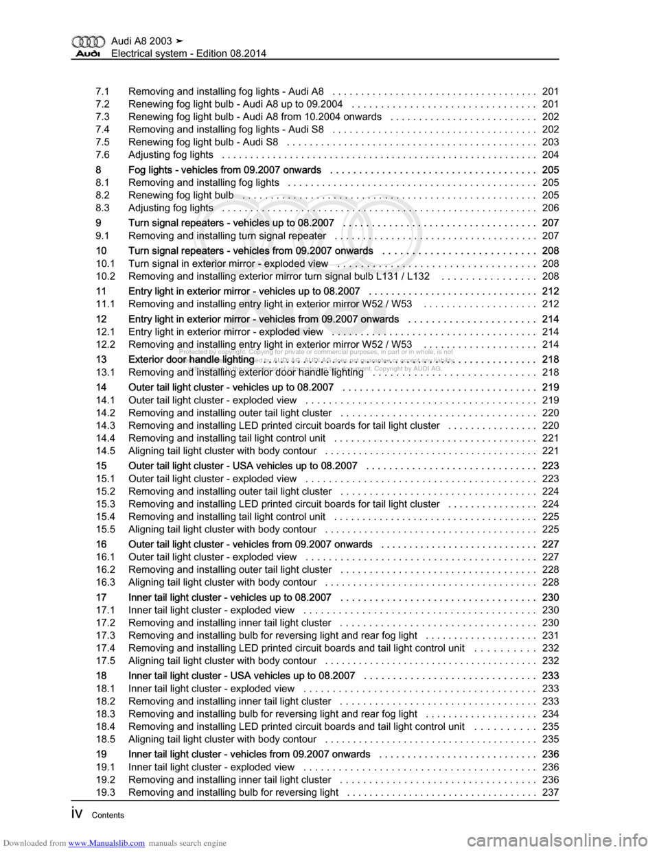 AUDI A8 2003 D3 / 2.G Electrical System Workshop Manual Downloaded from www.Manualslib.com manuals search engine 
Protected by copyright. Copying for private or commercial purposes, in p\art or in whole, is not 
 permitted unless authorised by AUDI AG. AU