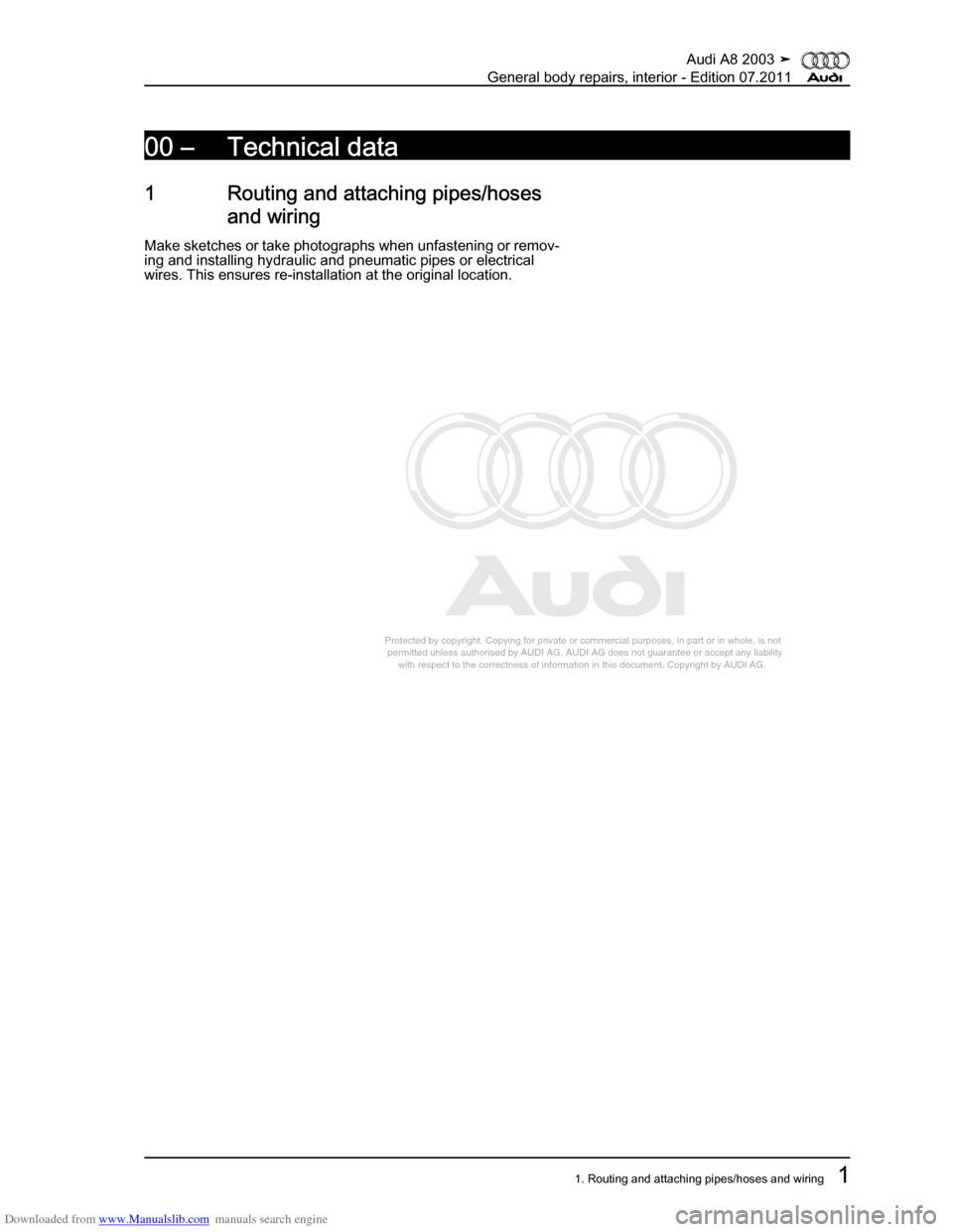 AUDI A8 2003 D3 / 2.G General System User Guide Downloaded from www.Manualslib.com manuals search engine 
Protected by copyright. Copying for private or commercial purposes, in p\
art or in whole, is not 
 permitted unless authorised by AUDI AG. AU