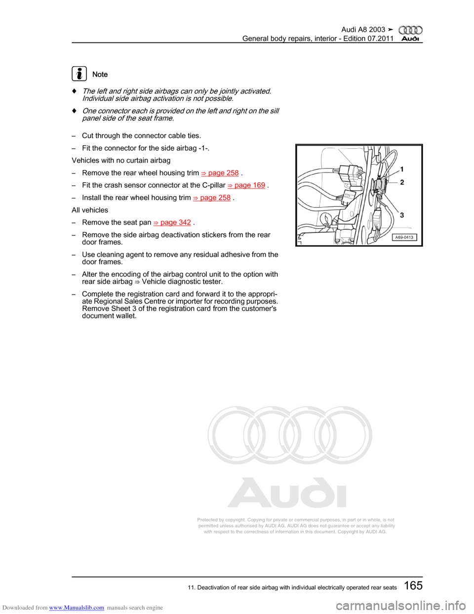 AUDI A8 2003 D3 / 2.G General System Workshop Manual Downloaded from www.Manualslib.com manuals search engine 
Protected by copyright. Copying for private or commercial purposes, in p\
art or in whole, is not 
 permitted unless authorised by AUDI AG. AU