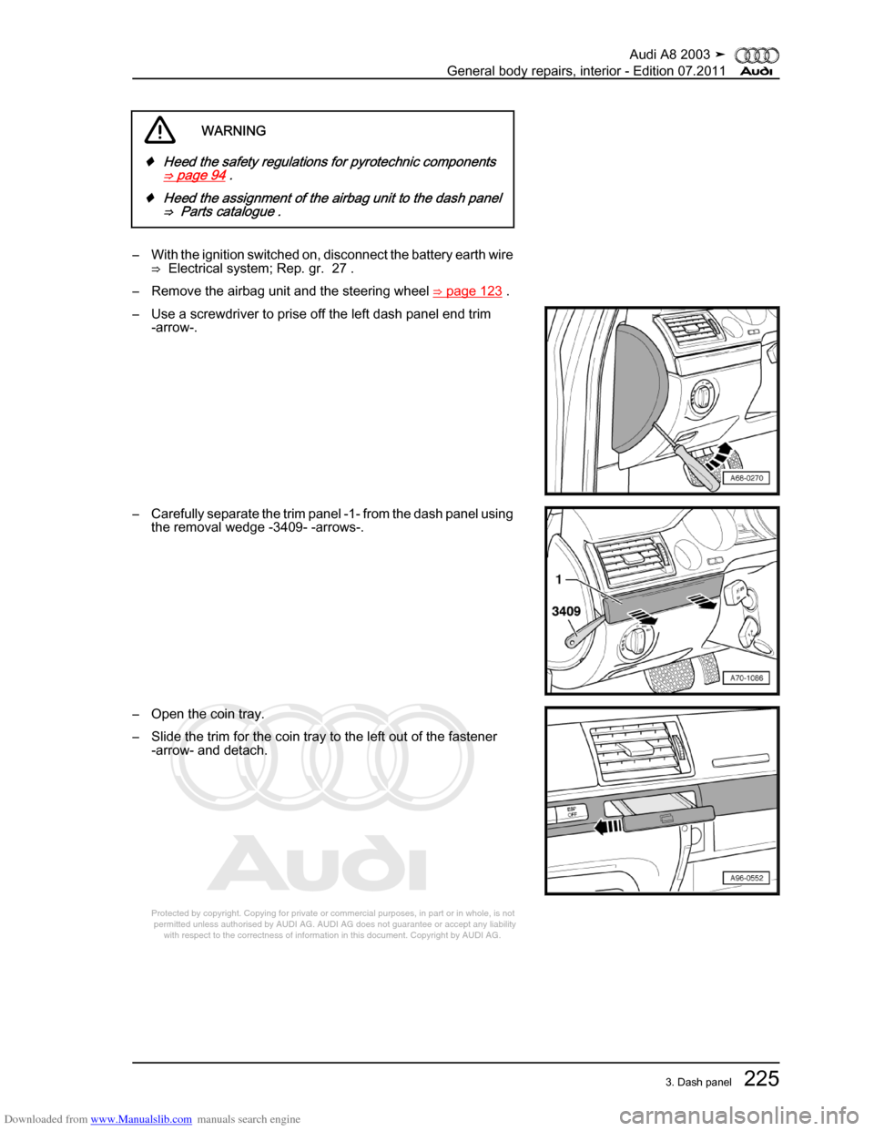 AUDI A8 2003 D3 / 2.G General System Workshop Manual Downloaded from www.Manualslib.com manuals search engine 
Protected by copyright. Copying for private or commercial purposes, in p\art or in whole, is not 
 permitted unless authorised by AUDI AG. AU