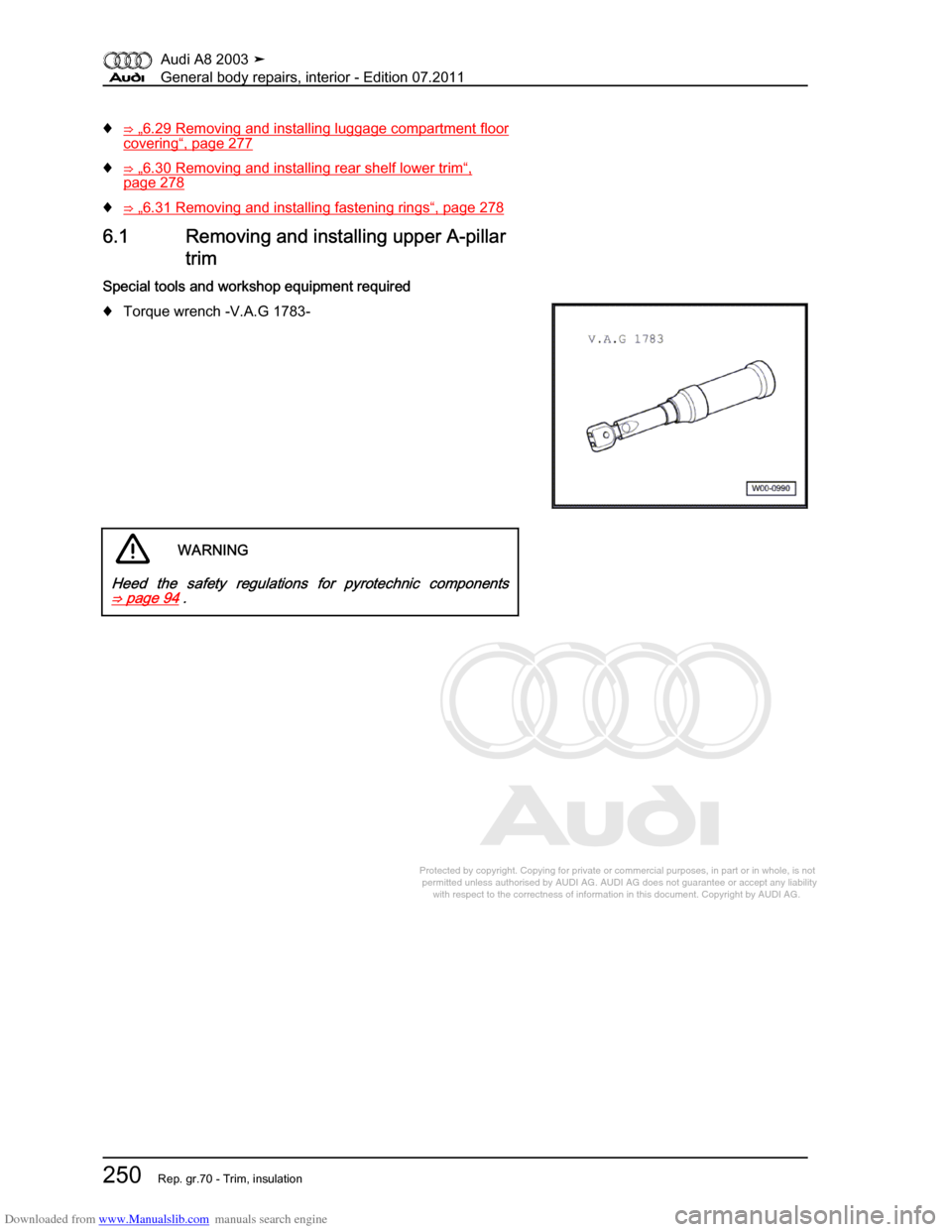 AUDI A8 2003 D3 / 2.G General System Workshop Manual Downloaded from www.Manualslib.com manuals search engine 
Protected by copyright. Copying for private or commercial purposes, in p\
art or in whole, is not 
 permitted unless authorised by AUDI AG. AU