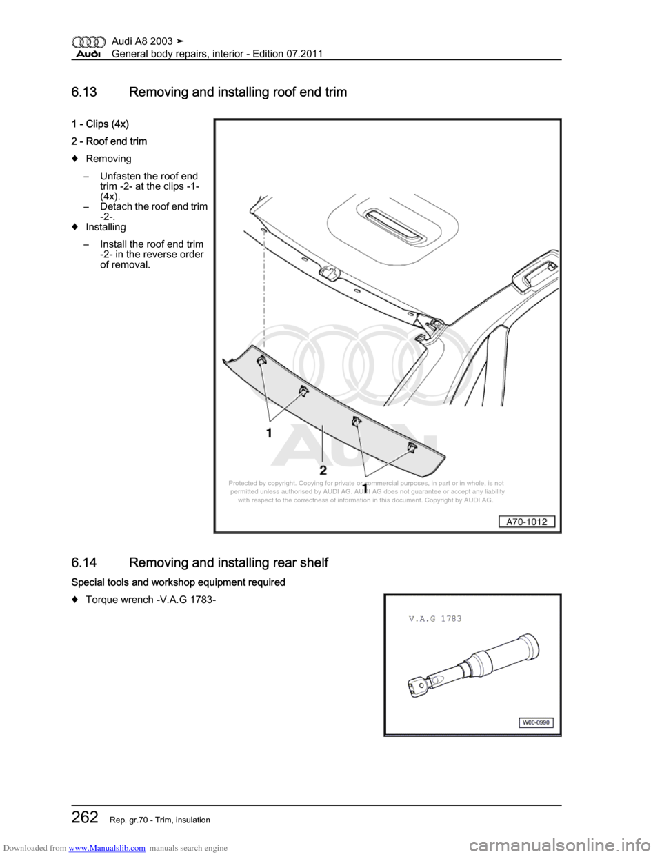 AUDI A8 2003 D3 / 2.G General System Workshop Manual Downloaded from www.Manualslib.com manuals search engine 
Protected by copyright. Copying for private or commercial purposes, in p\
art or in whole, is not 
 permitted unless authorised by AUDI AG. AU