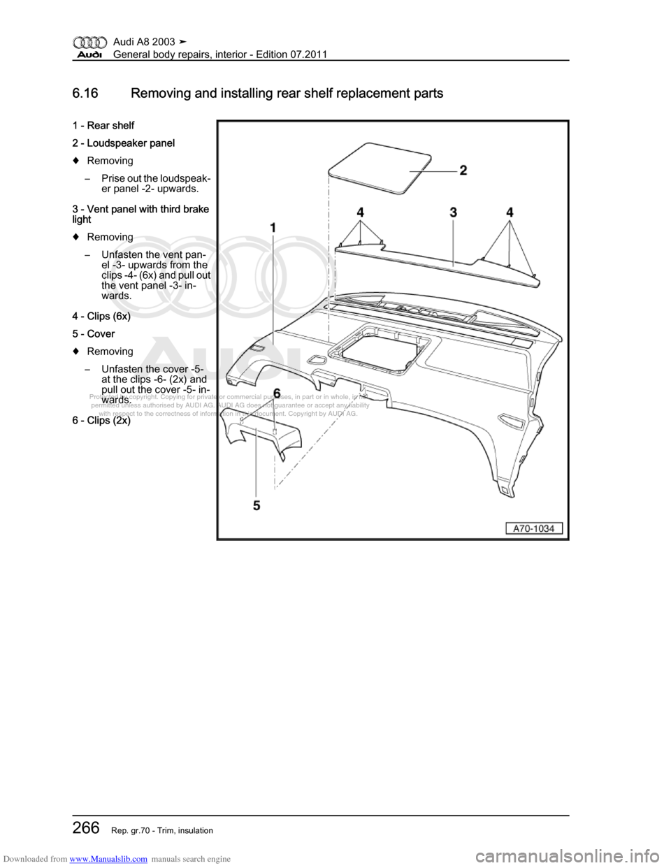 AUDI A8 2003 D3 / 2.G General System Workshop Manual Downloaded from www.Manualslib.com manuals search engine 
Protected by copyright. Copying for private or commercial purposes, in p\
art or in whole, is not 
 permitted unless authorised by AUDI AG. AU