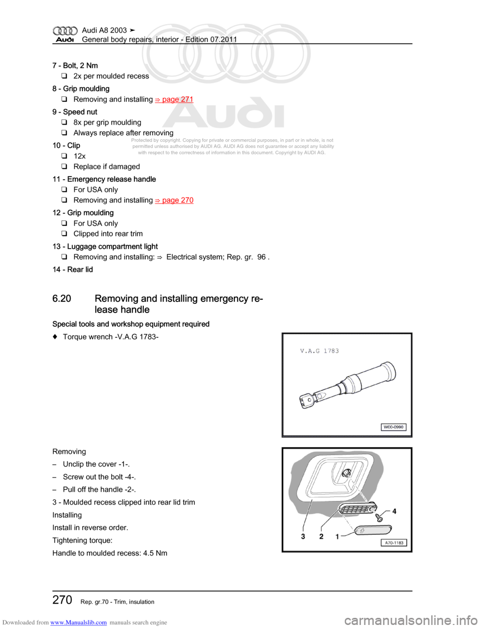 AUDI A8 2003 D3 / 2.G General System Workshop Manual Downloaded from www.Manualslib.com manuals search engine 
Protected by copyright. Copying for private or commercial purposes, in p\
art or in whole, is not 
 permitted unless authorised by AUDI AG. AU