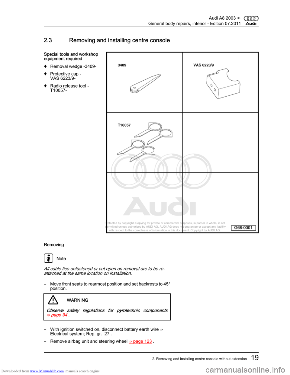 AUDI A8 2003 D3 / 2.G General System Owners Manual Downloaded from www.Manualslib.com manuals search engine 
Protected by copyright. Copying for private or commercial purposes, in p\
art or in whole, is not 
 permitted unless authorised by AUDI AG. AU