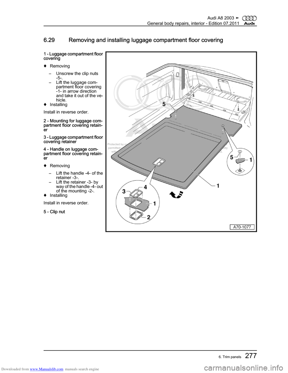 AUDI A8 2003 D3 / 2.G General System Workshop Manual Downloaded from www.Manualslib.com manuals search engine 
Protected by copyright. Copying for private or commercial purposes, in p\
art or in whole, is not 
 permitted unless authorised by AUDI AG. AU