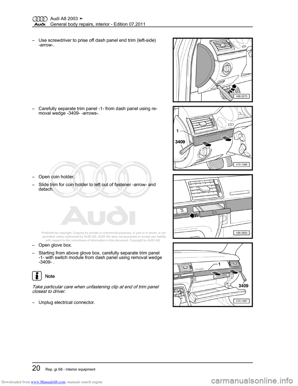 AUDI A8 2003 D3 / 2.G General System Owners Manual Downloaded from www.Manualslib.com manuals search engine 
Protected by copyright. Copying for private or commercial purposes, in p\
art or in whole, is not 
 permitted unless authorised by AUDI AG. AU