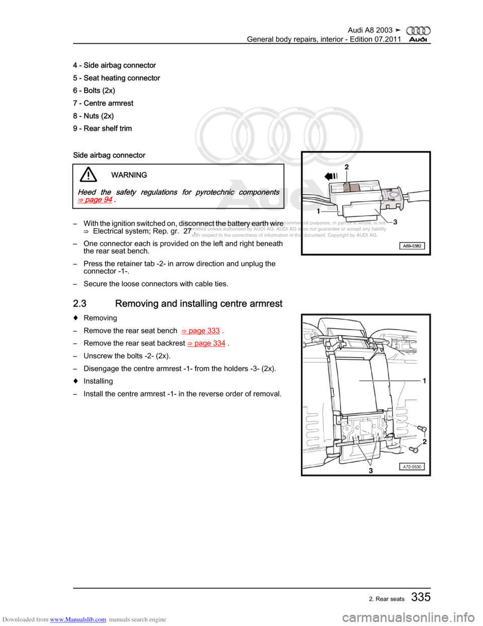 AUDI A8 2003 D3 / 2.G General System Workshop Manual Downloaded from www.Manualslib.com manuals search engine 
Protected by copyright. Copying for private or commercial purposes, in p\
art or in whole, is not 
 permitted unless authorised by AUDI AG. AU