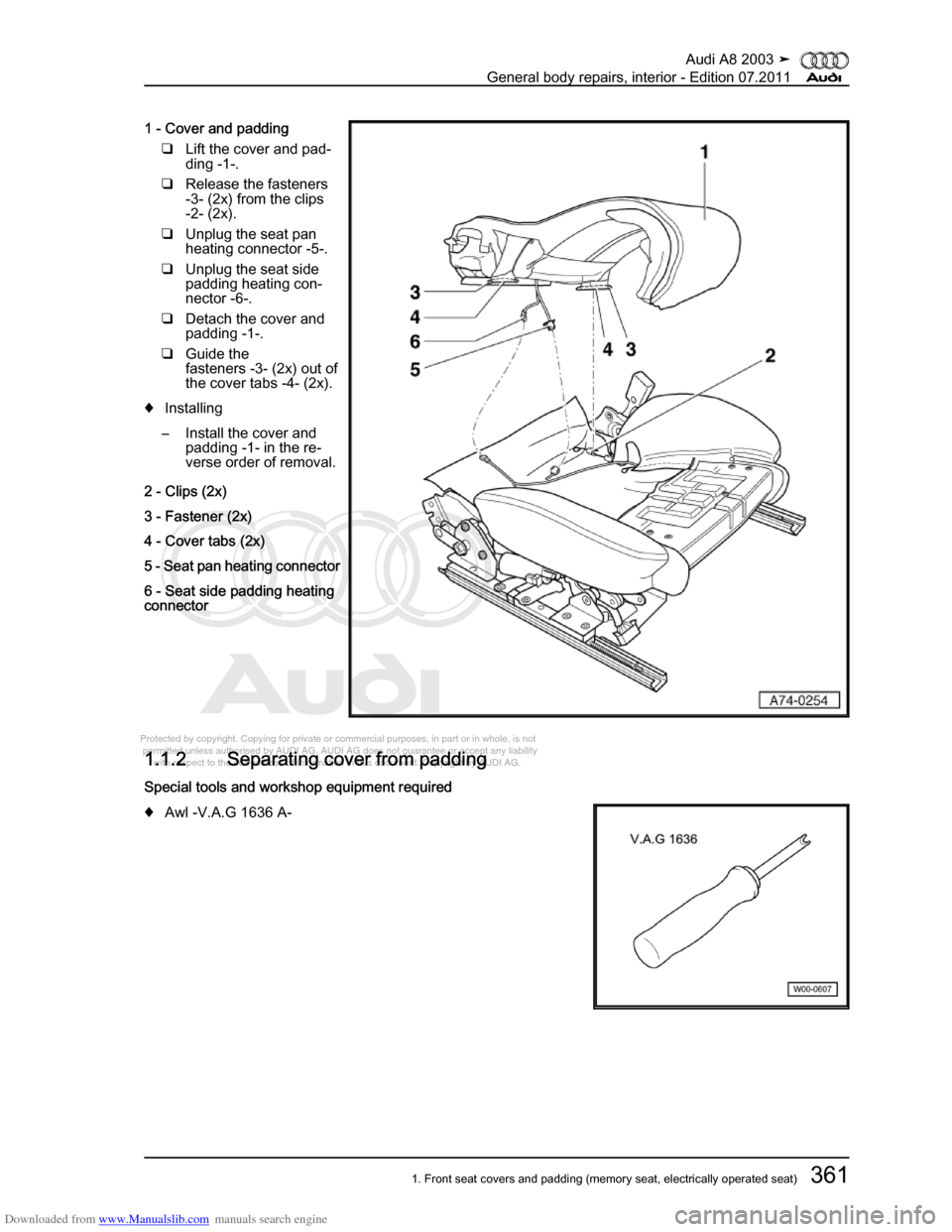 AUDI A8 2003 D3 / 2.G General System Workshop Manual Downloaded from www.Manualslib.com manuals search engine 
Protected by copyright. Copying for private or commercial purposes, in p\
art or in whole, is not 
 permitted unless authorised by AUDI AG. AU