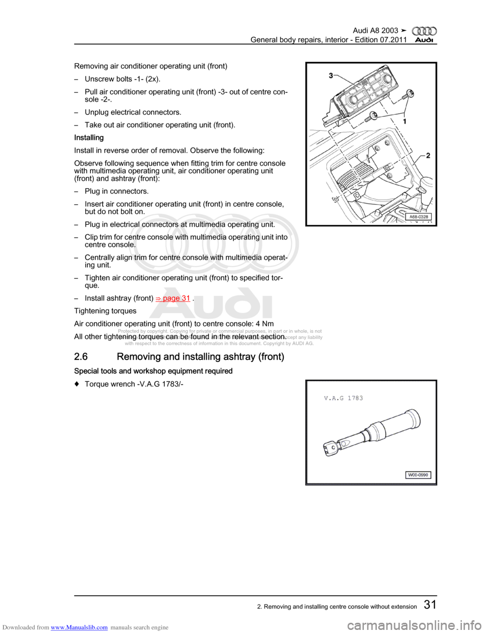 AUDI A8 2003 D3 / 2.G General System Service Manual Downloaded from www.Manualslib.com manuals search engine 
Protected by copyright. Copying for private or commercial purposes, in p\
art or in whole, is not 
 permitted unless authorised by AUDI AG. AU