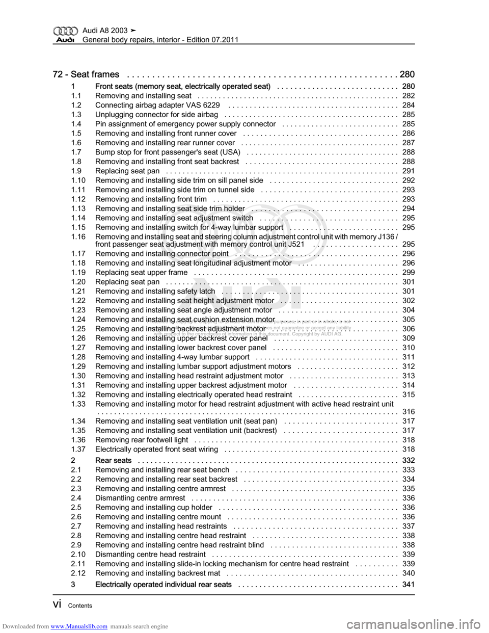 AUDI A8 2003 D3 / 2.G General System Workshop Manual Downloaded from www.Manualslib.com manuals search engine 
Protected by copyright. Copying for private or commercial purposes, in p\
art or in whole, is not 
 permitted unless authorised by AUDI AG. AU